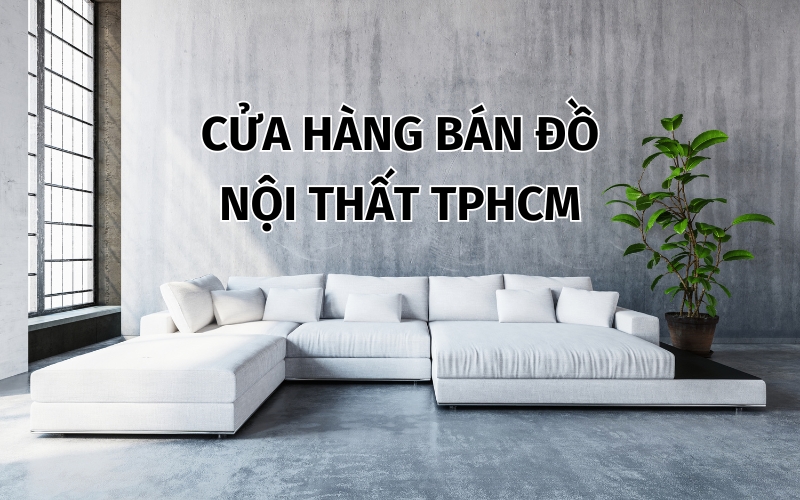 Top 10 địa chỉ cung cấp nội thất thông minh tại TPHCM uy tín