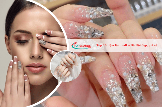 Top 10 Tiệm làm nail tại Hà Nội chất lượng, giá rẻ nhất