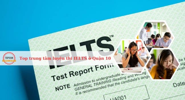 Top 10 trung tâm luyện thi IELTS tốt nhất Quận 10