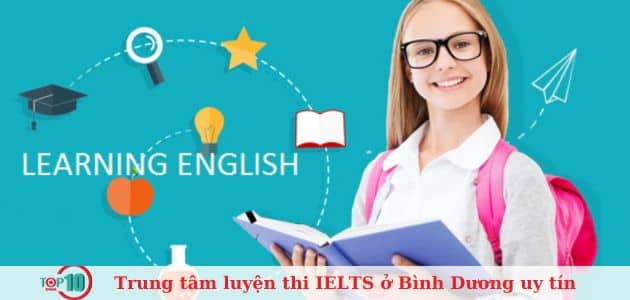 Top 11 trung tâm luyện thi IELTS tại Bình Dương uy tín, tốt nhất