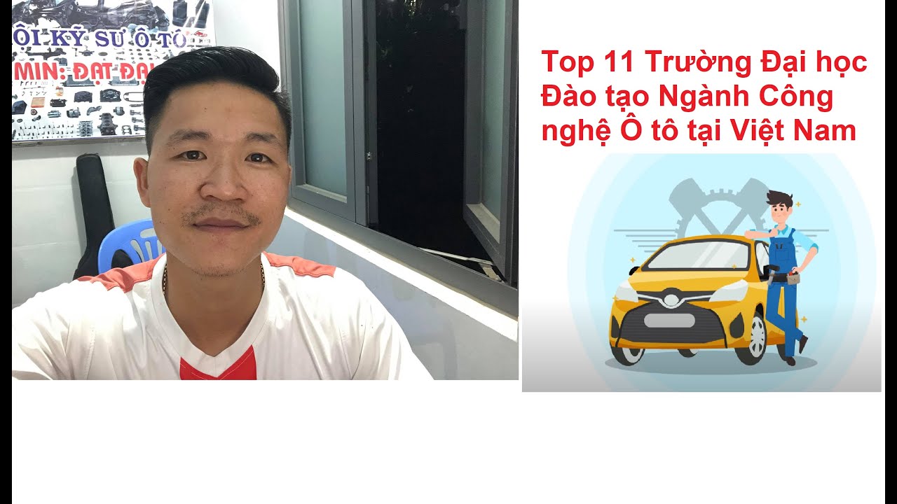 Top 11 Trường Đại học đào tạo Ngành Công nghệ Ô tô tại Việt Nam