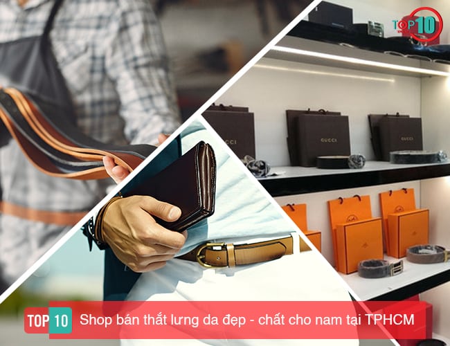 Top 12 cửa hàng bán thắt lưng da vừa đẹp vừa chất cho nam tại TPHCM