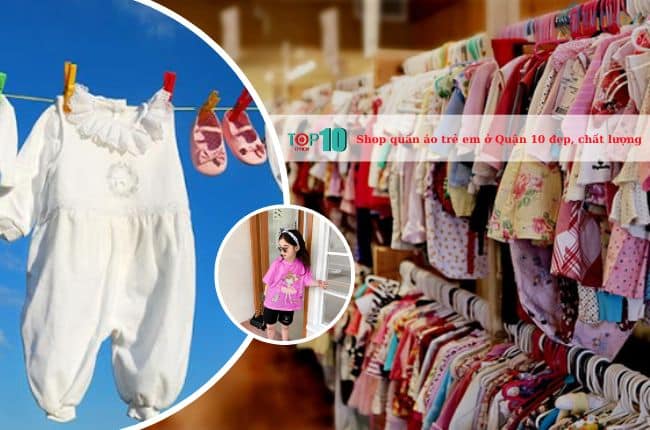 Top 6 shop quần áo trẻ em ở Quận 10 đẹp và chất lượng nhất