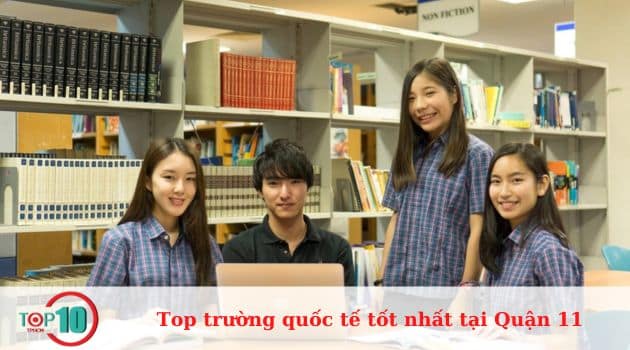 Top 7 trường quốc tế ở Quận 11 uy tín, tốt nhất