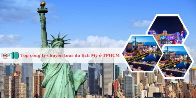 Top 8 Công ty tour du lịch Mỹ uy tín, giá rẻ nhất TPHCM